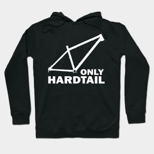 Only Hardtail Hoodie